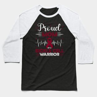 Proud Mom Of A Sickle Cell Warrior Sickle Cell Awareness Baseball T-Shirt